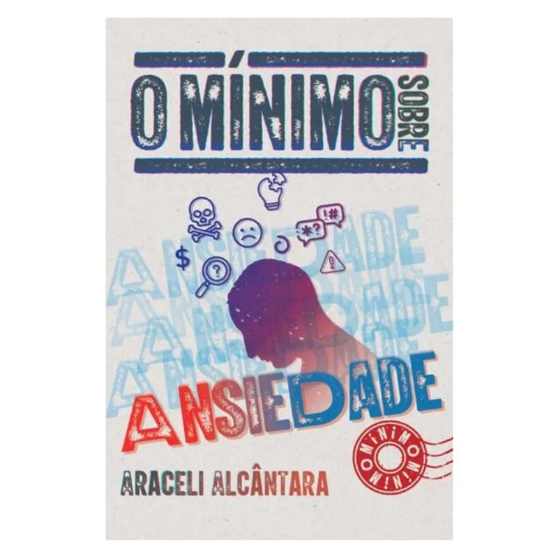 O MÍNIMO SOBRE ANSIEDADE