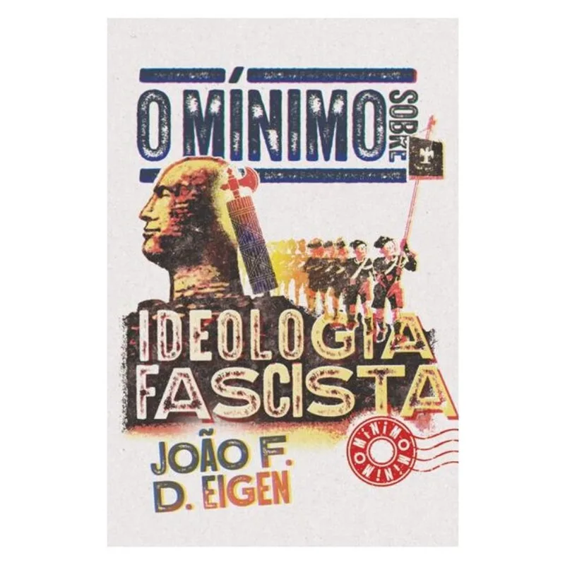 O MÍNIMO SOBRE IDEOLOGIA FACISTA