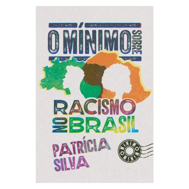 O MÍNIMO SOBRE RACISMO NO BRASIL
