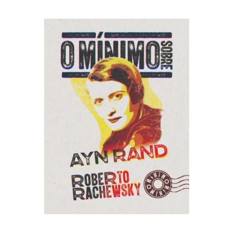 O MÍNIMO SOBRE AYN RAND