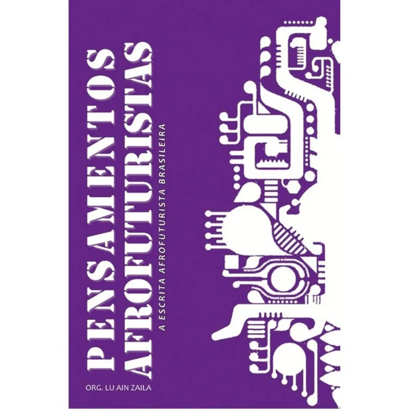 PENSAMENTOS AFROFUTURISTAS - A ESCRITA AFROFUTURISTA BRASILEIRA