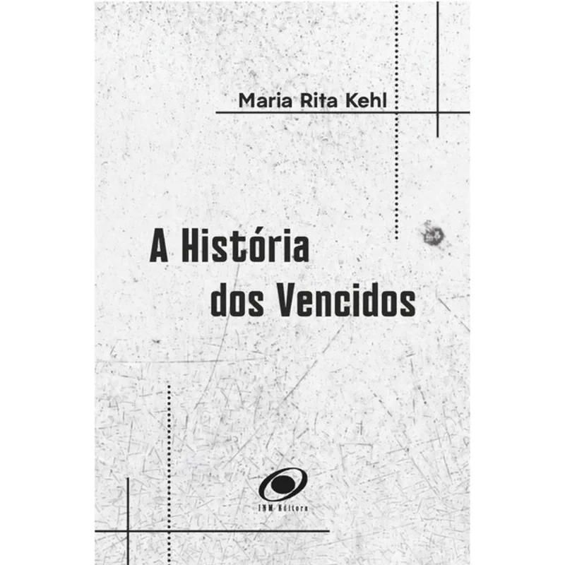 A HISTÓRIA DOS VENCIDOS