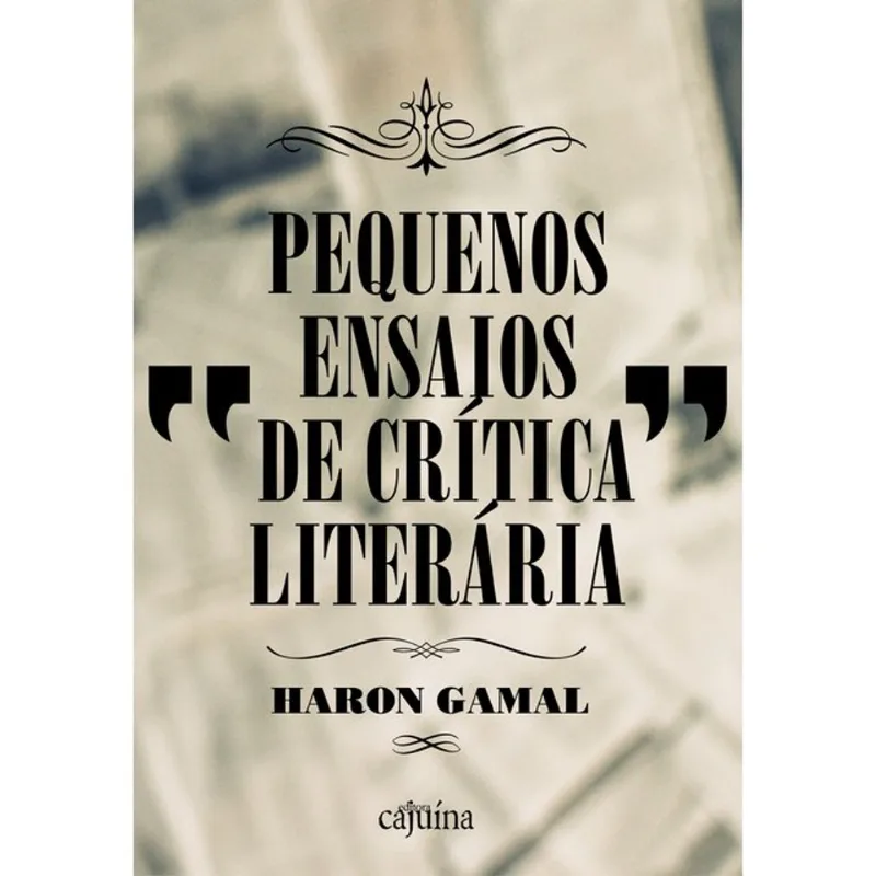 PEQUENOS ENSAIOS DE CRÍTICA LITERÁRIA