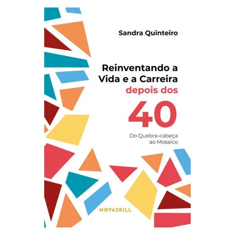 REINVENTANDO A VIDA E A CARREIRA DEPOIS DOS 40