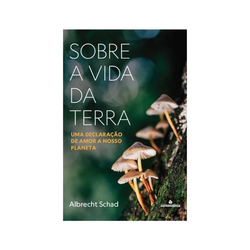 SOBRE A VIDA DA TERRA - UMA DECLARAÇÃO DE AMOR A NOSSO PLANETA