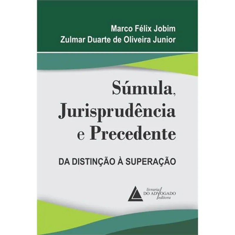SÚMULA, JURISPRUDÊNCIA E PRECEDENTE - 2020