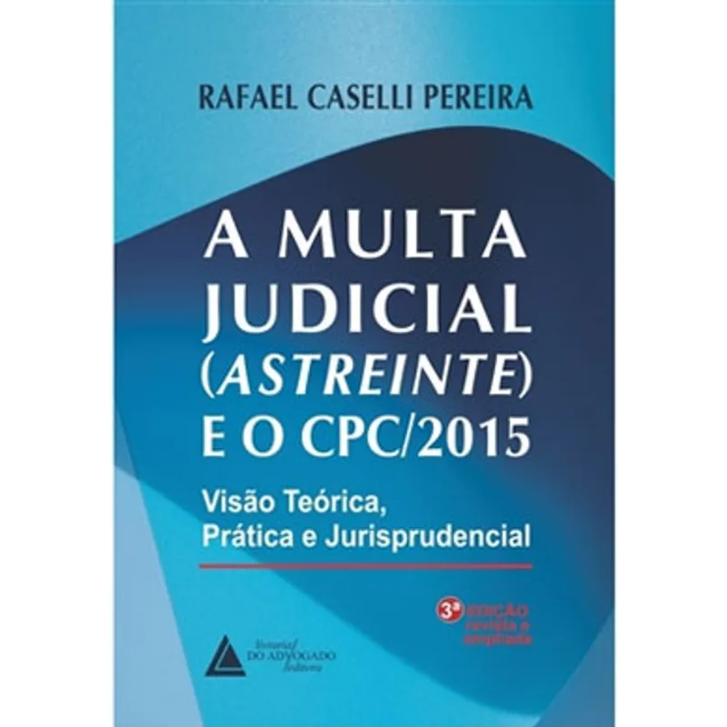 MULTA JUDICIAL (ASTREINTE) E O CPC/2015