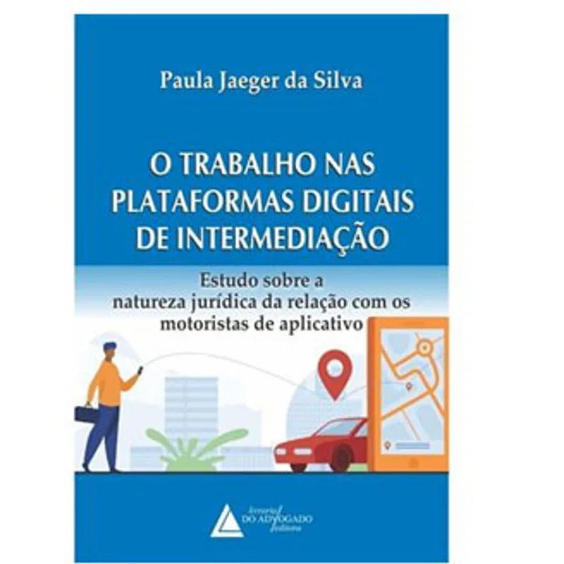 O TRABALHO NAS PLATAFORMAS DIGITAIS DE INTERMEDIAÇÃO