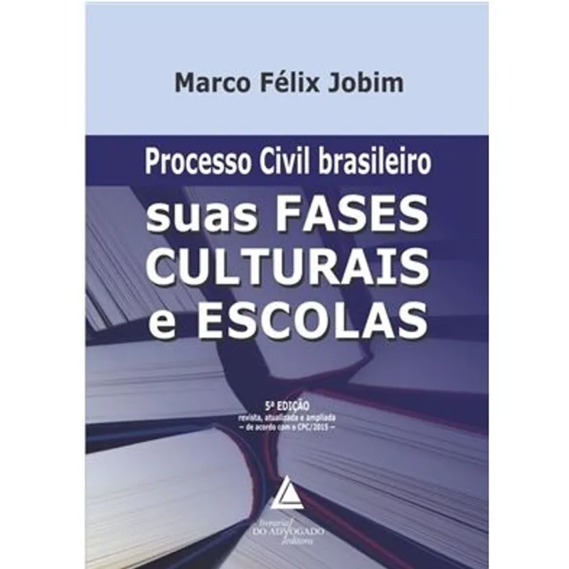 PROCESSO CIVIL BRASILEIRO SUAS FASES CULTURAIS E ESCOLAS