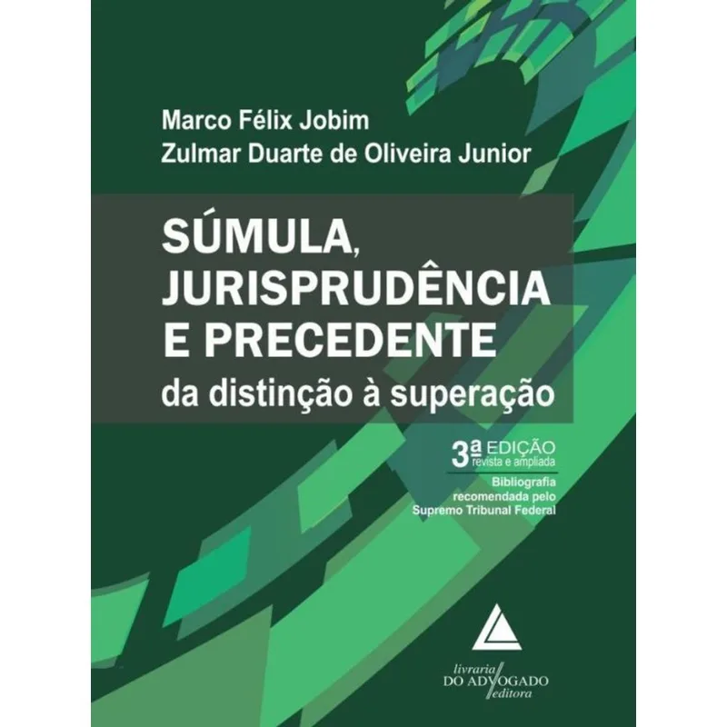 SÚMULA JURISPRUDÊNCIA E PRECEDENTE