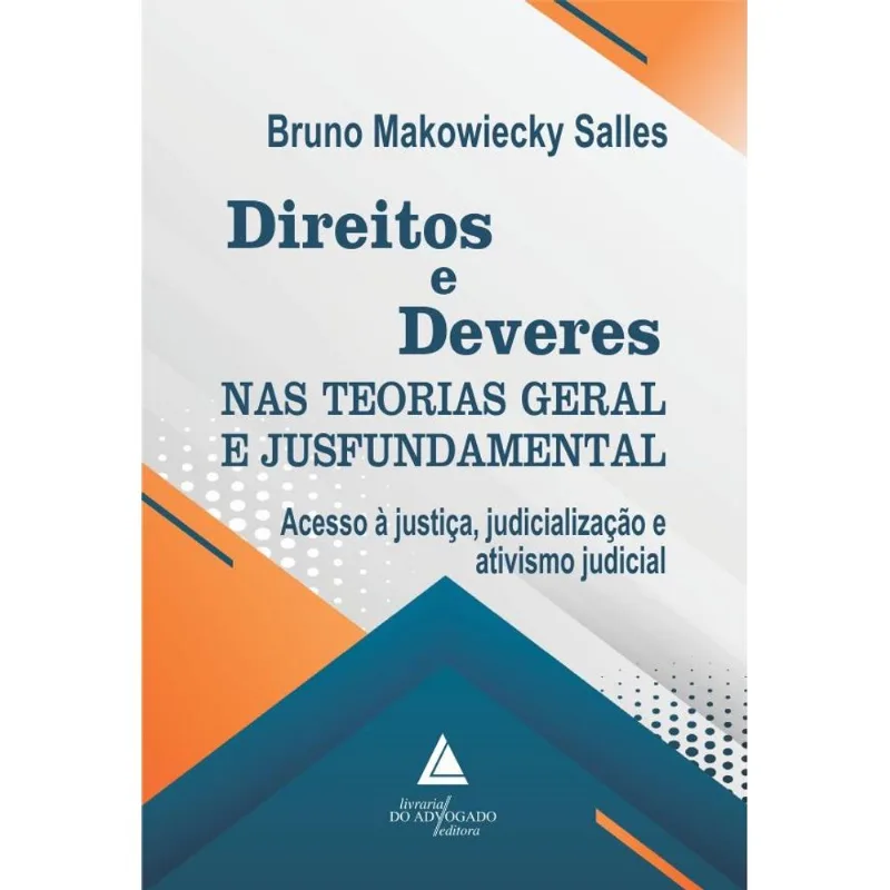 DIREITOS E DEVERES NAS TEORIAS GERAL E JUSFUNDAMENTAL