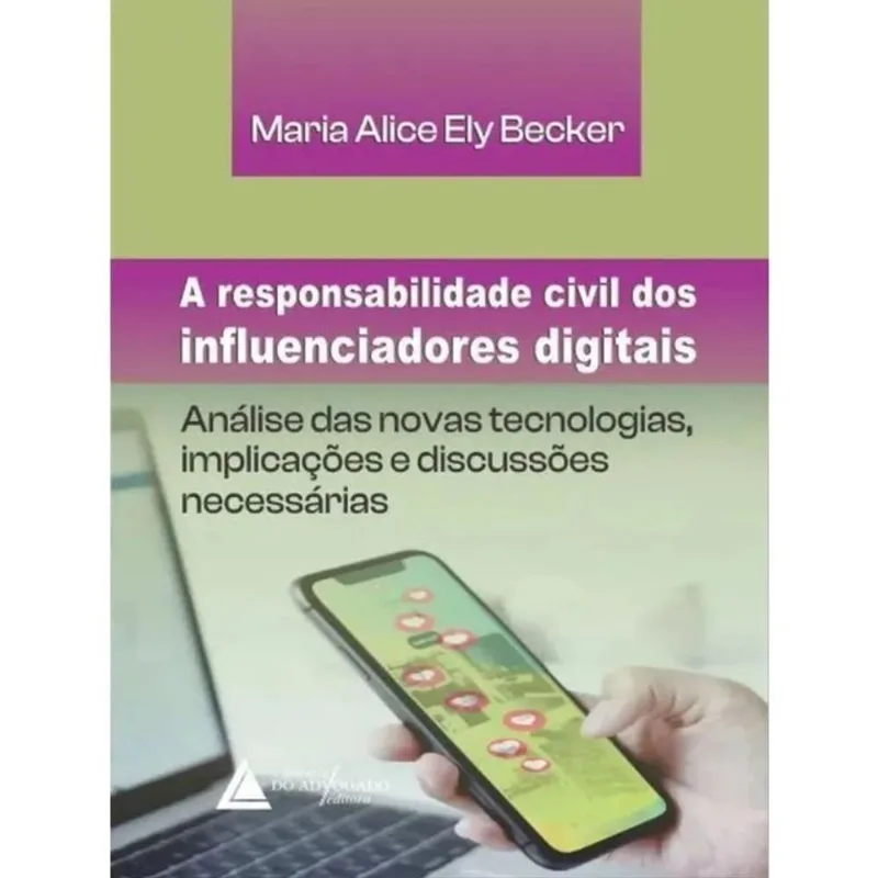 A RESPONSABILIDADE CIVIL DOS INFLUENCIADORES DIGITAIS - 2023