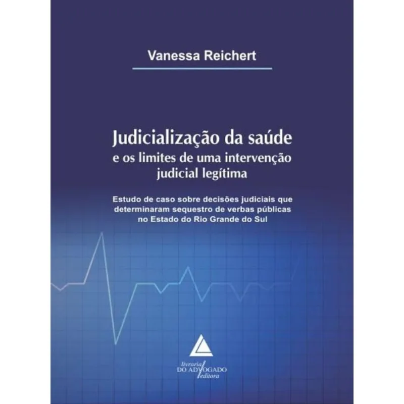 JUDICIALIZAÇÃO DA SAÚDE E OS LIMITES DE UMA INTERVENÇÃO JUDICIAL LEGÍTIMA - 2023