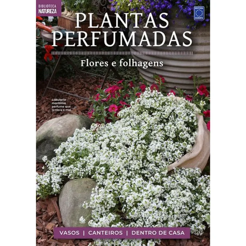 COLEÇÃO PLANTAS PERFUMADAS - 1 FLORES E FOLHAGENS