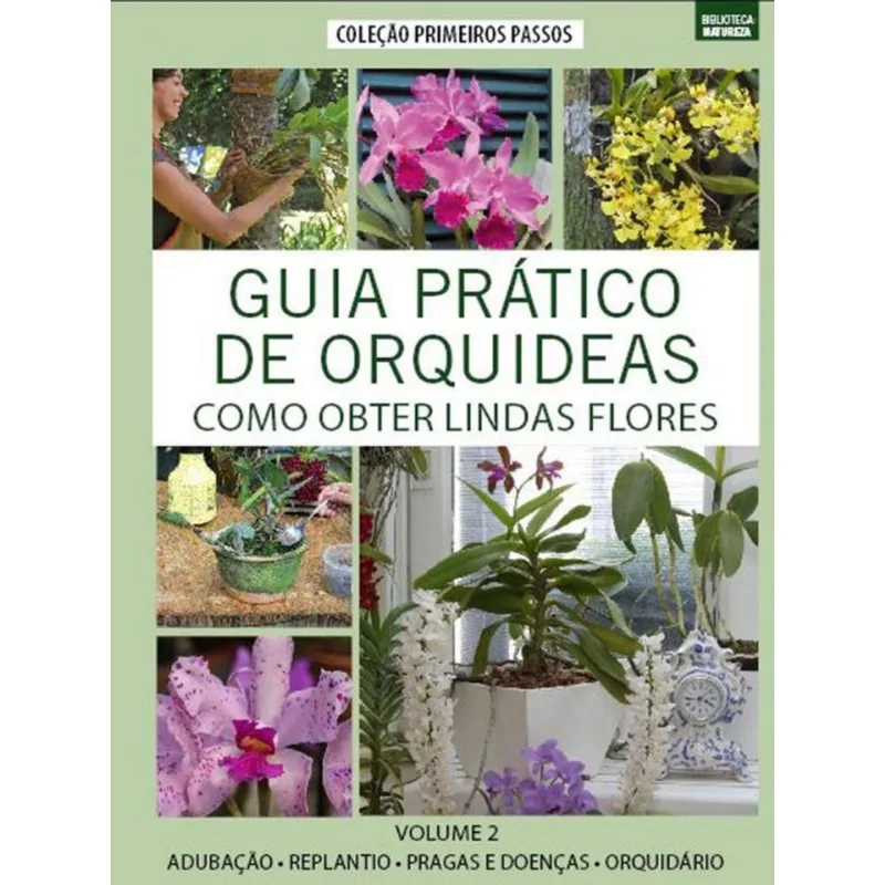 GUIA PRÁTICO DE ORQUÍDEAS 2 - COMO OBTER LINDAS FLORES