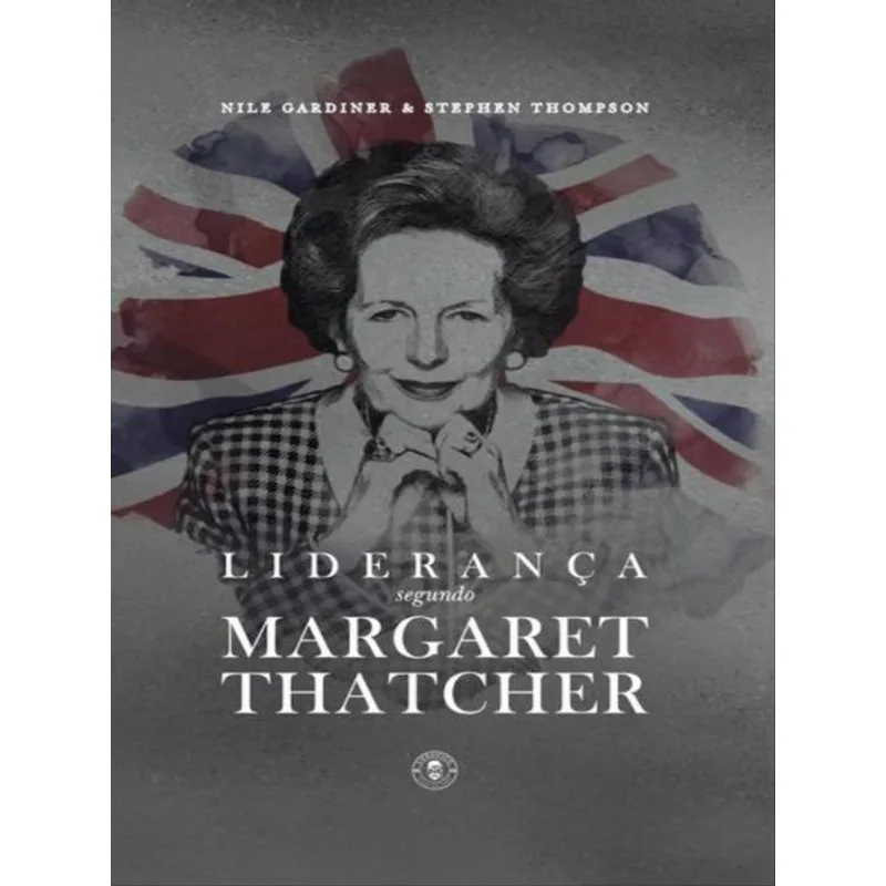 LIDERANÇA SEGUNDO MARGARET THATCHER