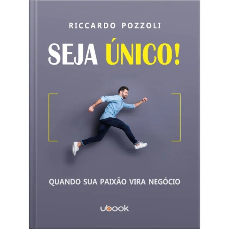 SEJA ÚNICO!