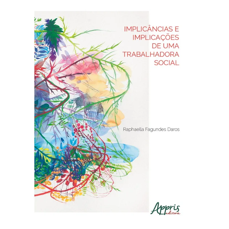 IMPLICÂNCIAS E IMPLICAÇÕES DE UMA TRABALHADORA SOCIAL