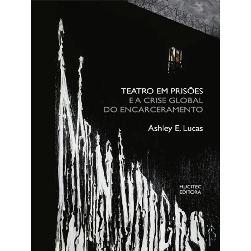 TEATRO EM PRISÕES E A CRISE GLOBAL DO ENCARCERAMENTO - VOL. 103