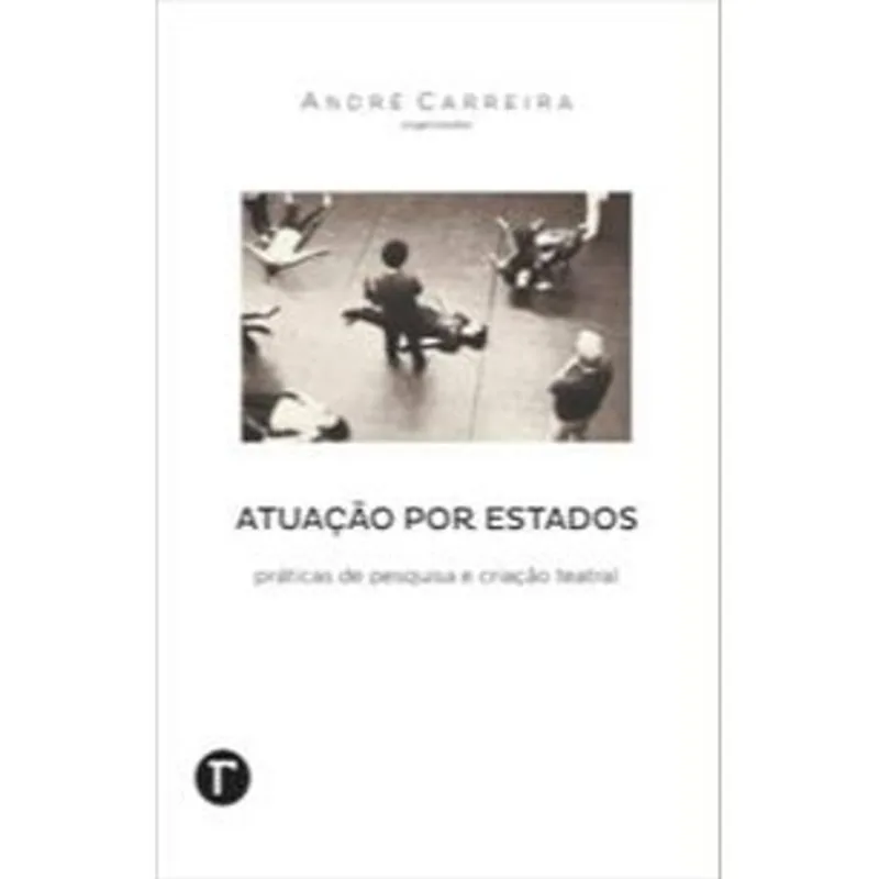ATUAÇAO POR ESTADOS - PRATICAS DE PESQUISA E CRIAÇAO TEATRAL