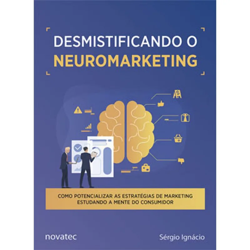 DESMISTIFICANDO O NEUROMARKETING