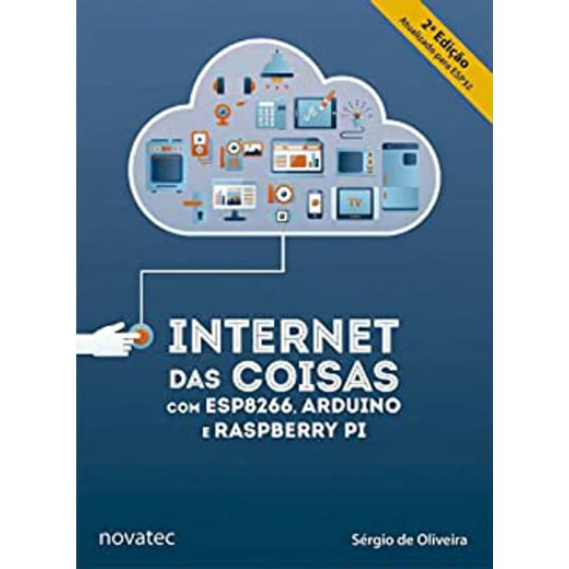 INTERNET DAS COISAS COM ESP8266, ARDUINO E RASPBERRY PI