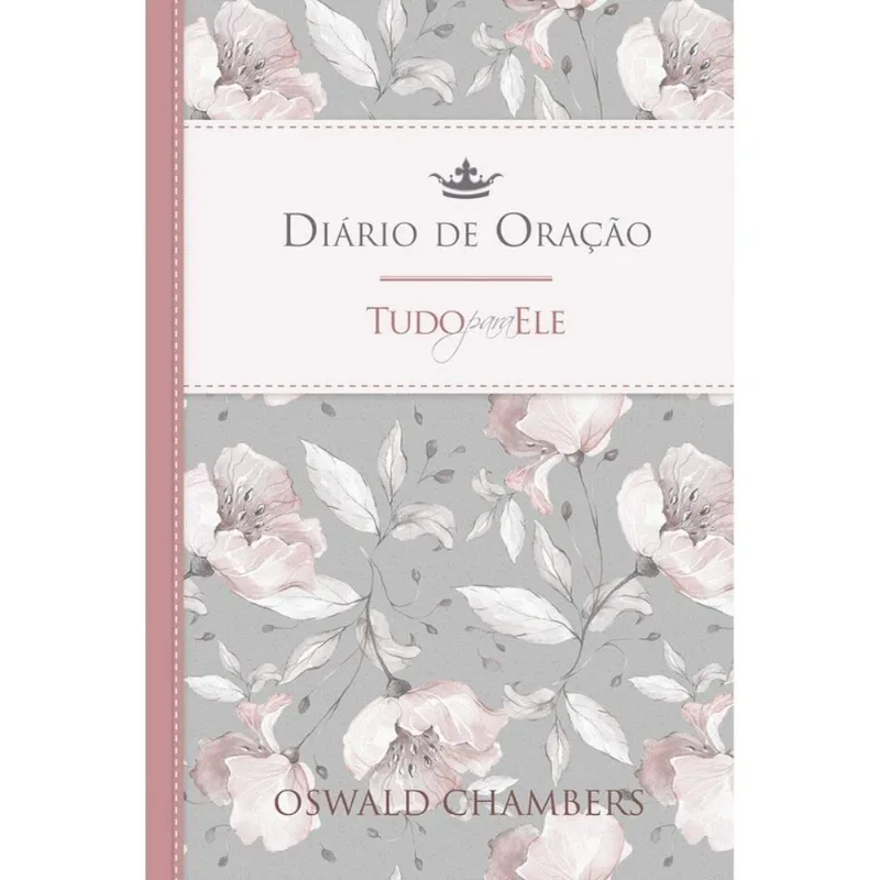 Diário De Oração - Pão Diário - Tudo Para Ele