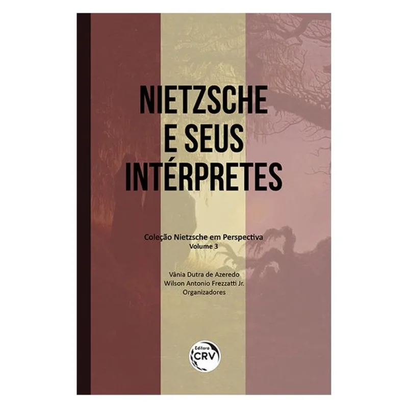 NIETZSCHE E SEUS INTÉRPRETES - VOLUME 3