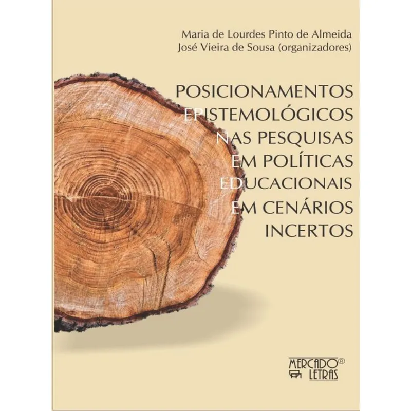 POSICIONAMENTOS EPISTEMOLÓGICOS NAS PESQUISAS EM POLÍTICAS EDUCACIONAIS EM CENÁRIOS INCERTOS