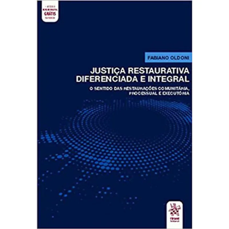 JUSTIÇA RESTAURATIVA DIFERENCIADA E INTEGRAL - 2020