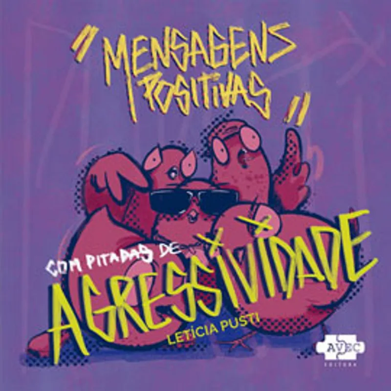 MENSAGENS POSITIVAS COM PITADAS DE AGRESSIVIDADE