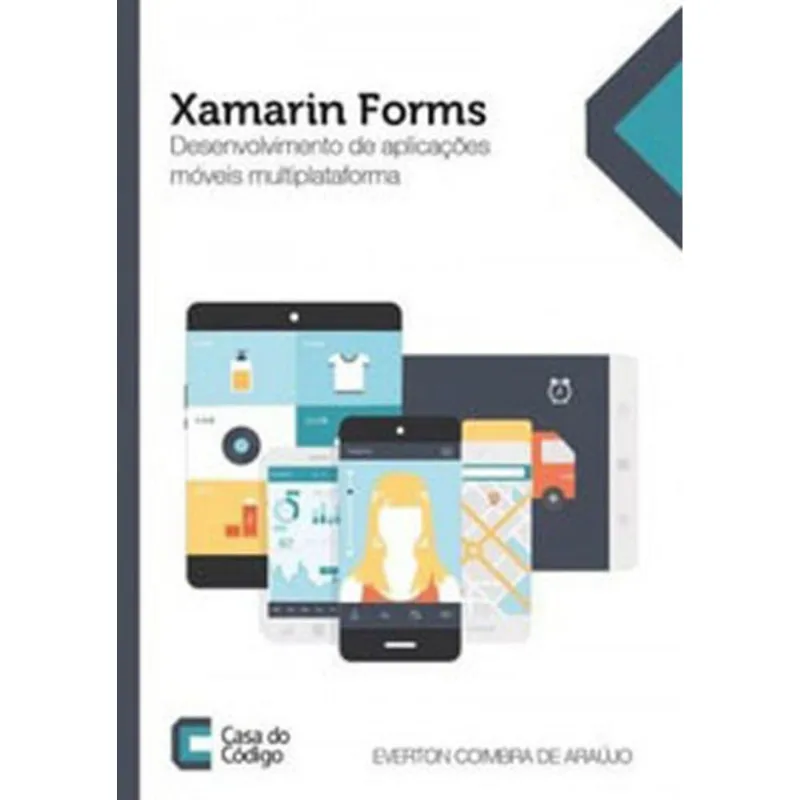 XAMARIN FORMS - DESENVOLVIMENTO DE APLICAÇOES MOVEIS MULTIPLATAFORMA