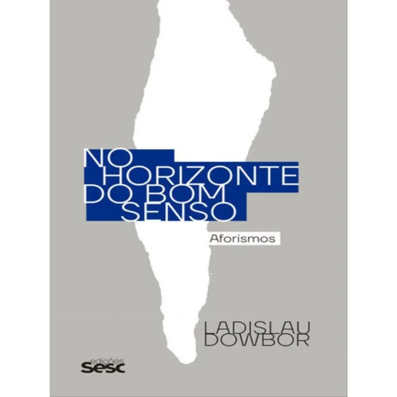 NO HORIZONTE DO BOM SENSO