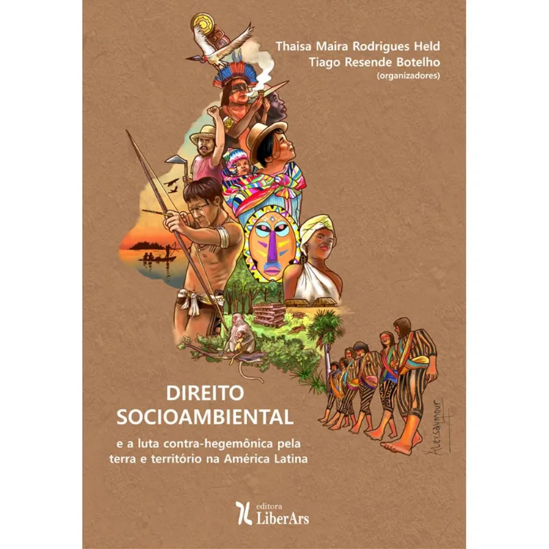 DIREITO SOCIOAMBIENTAL E A LUTA CONTRA-HEGEMÔNICA PELA TERRA E TERRITÓRIO NA AMÉRICA LATINA
