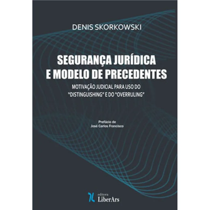 SEGURANÇA JURÍDICA E MODELO DE PRECEDENTES