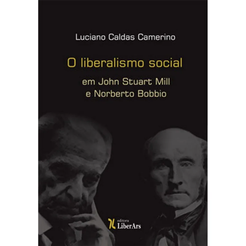 O LIBERALISMO SOCIAL EM JOHN STUART MILL E NORBERTO BOBBIO