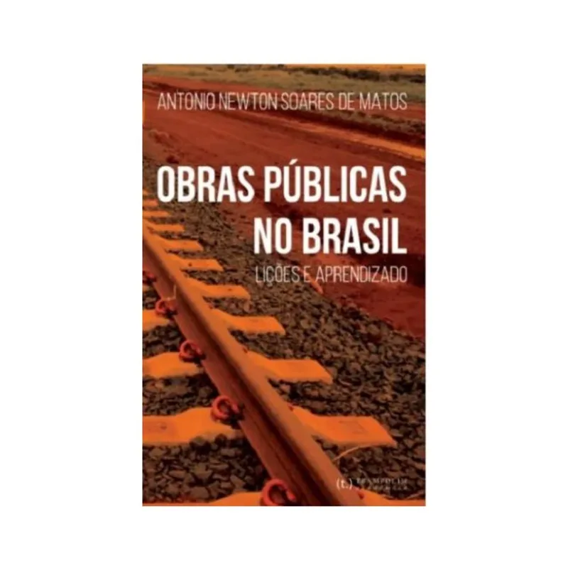 OBRAS PÚBLICAS NO BRASIL. LIÇÕES E APRENDIZADO