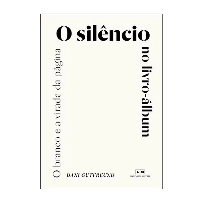 O BRANCO E A VIRADA DA PÁGINA - O SILÊNCIO NO LIVRO-ÁLBUM