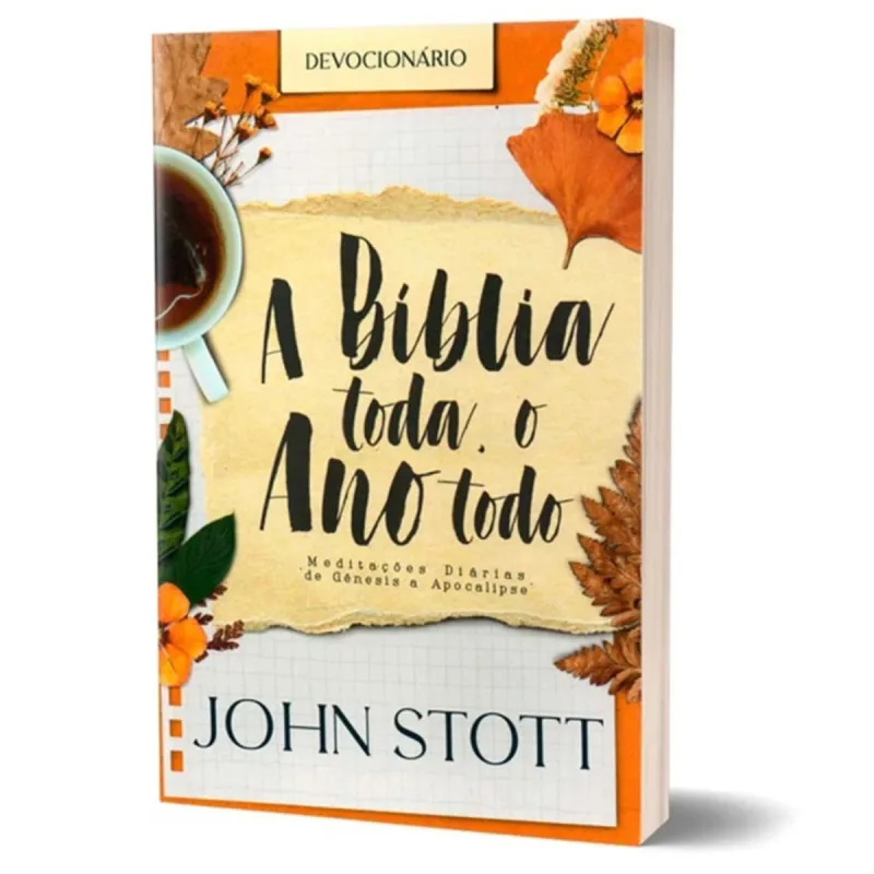 A BIBLIA TODA O ANO TODO 365 DIAS GUIADOS DE GENESIS A APOCALIPSE POR JOHN STOTT  EDITORA ULTIMATO - Ultimato