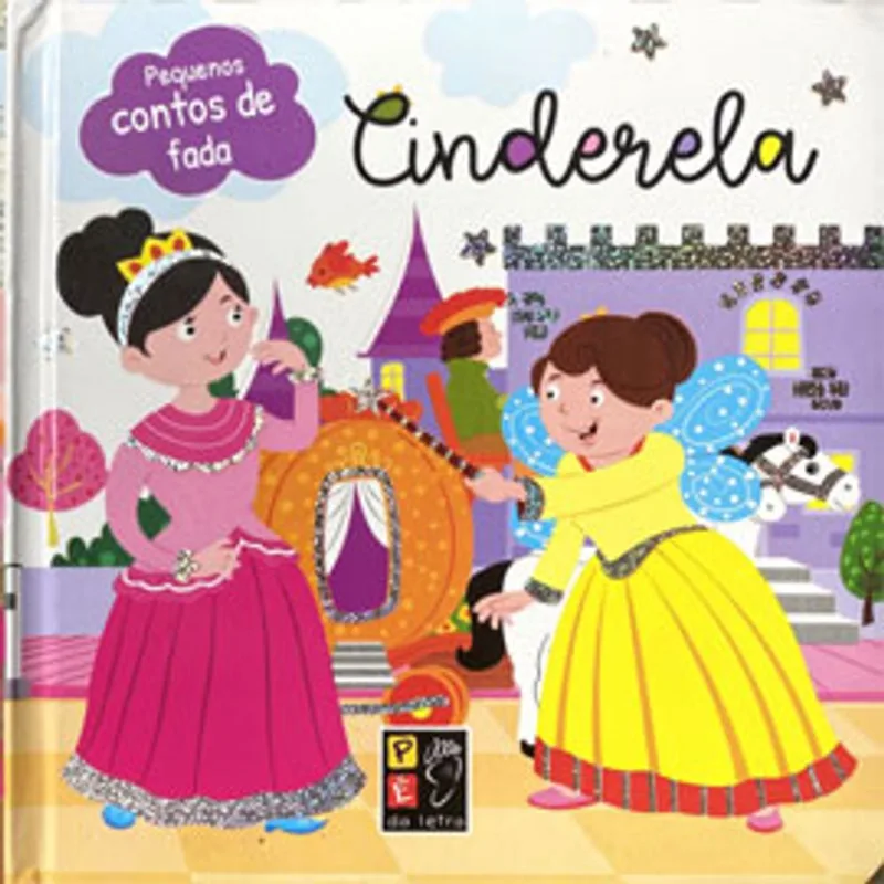 CINDERELA - PEQUENOS CONTOS DE FADA