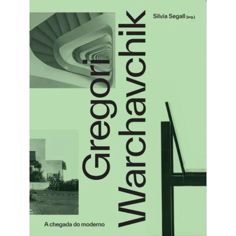 GREGORI WARCHAVCHIK - A CHEGADA DO MODERNO