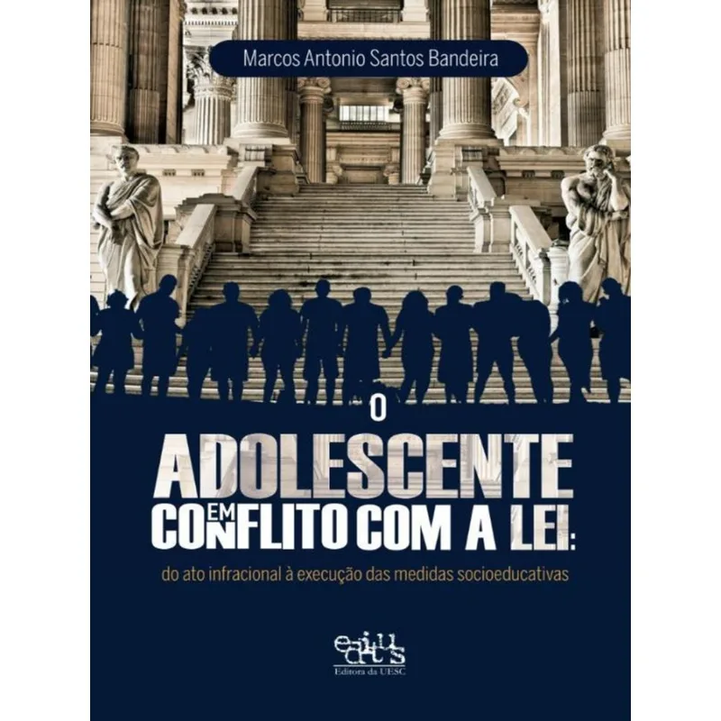 O ADOLESCENTE EM CONFLITO COM A LEI
