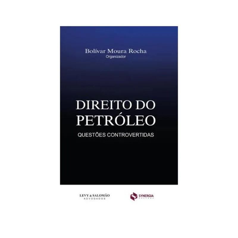 DIREITO DO PETRÓLEO: QUESTÕES CONTROVERTIDAS