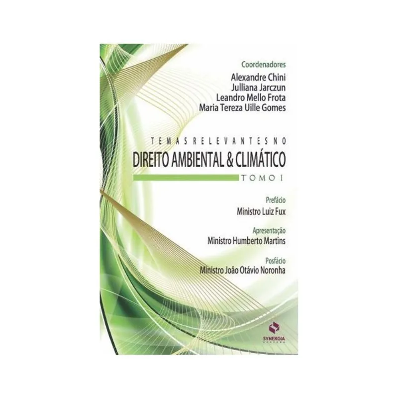 TEMAS RELEVANTES NO DIREITO AMBIENTAL & CLIMÁTICO: TOMO I - VOL. 1