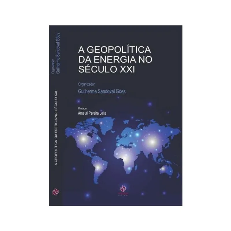 A GEOPOLÍTICA DA ENERGIA DO SÉCULO XXI