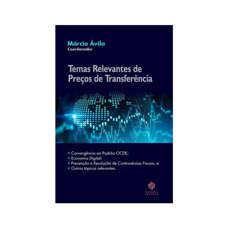 TEMAS RELEVANTES DE PREÇOS DE TRANSFERÊNCIA