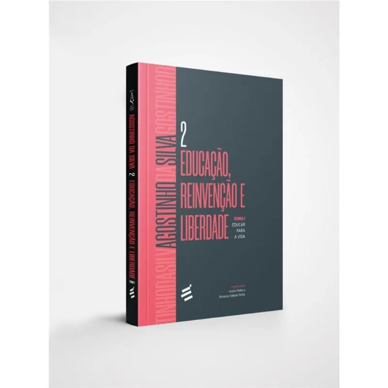 EDUCAÇÃO, REINVENÇÃO E LIBERDADE - TOMO I