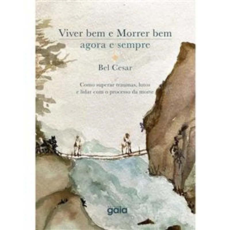 Livro Viver Bem E Morrer Bem Agora E Sempre Gaia (MP)