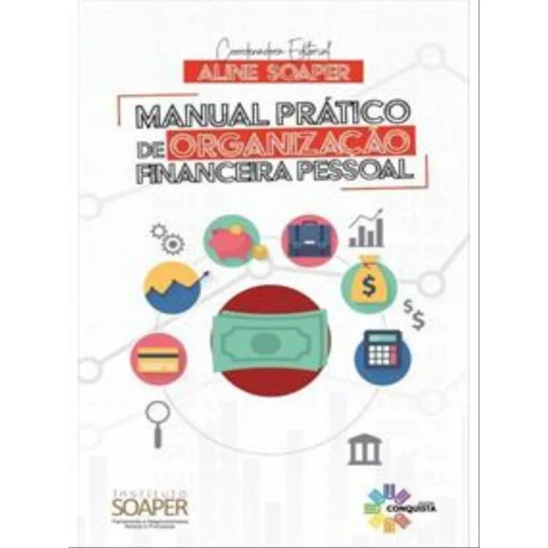 MANUAL PRÁTICO DE ORGANIZAÇÃO FINANCEIRA PESSOAL