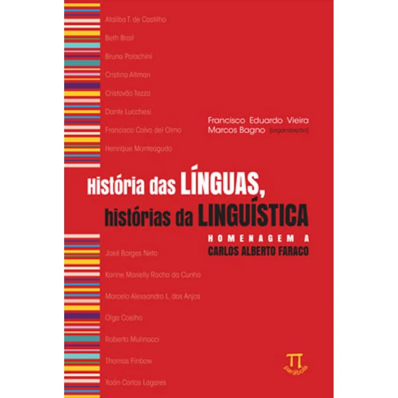 HISTÓRIA DAS LÍNGUAS, HISTÓRIAS DA LINGUÍSTICA, HOMENAGEM A CARLOS ALBERTO FARACO